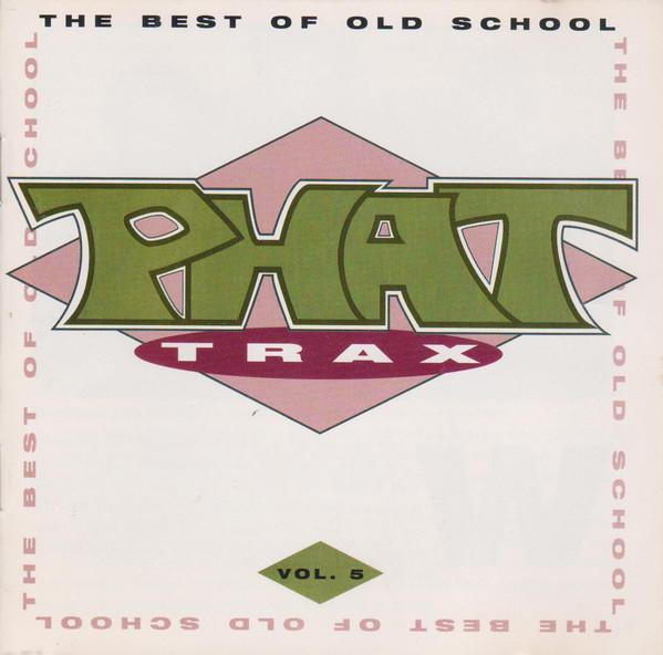 CD VARIOUS - Phat Trax 5: Best of Old School R271756 Rhino Records 1994 US Dance & Electronica Used
CD VARIOUS - Phat Trax 5: Best of Old School R271756 Rhino Records 1994 US Dance & Electronica Used