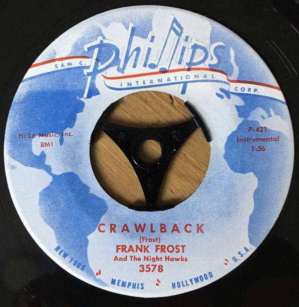 7inch Record FRANK FROST, THE NIGHTHAWKS - Crawlback / Jelly Roll King P423 Phillips Intern US Soul/Funk Used
7inch Record FRANK FROST, THE NIGHTHAWKS - Crawlback / Jelly Roll King P423 Phillips Intern US Soul/Funk Used