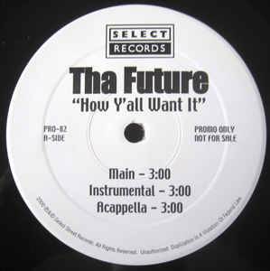 12inch Record THA FUTURE - How Y All Want It PRO82 Select Street R 2000 US Rap & Hip-Hop/R&B Used
12inch Record THA FUTURE - How Y All Want It PRO82 Select Street R 2000 US Rap & Hip-Hop/R&B Used