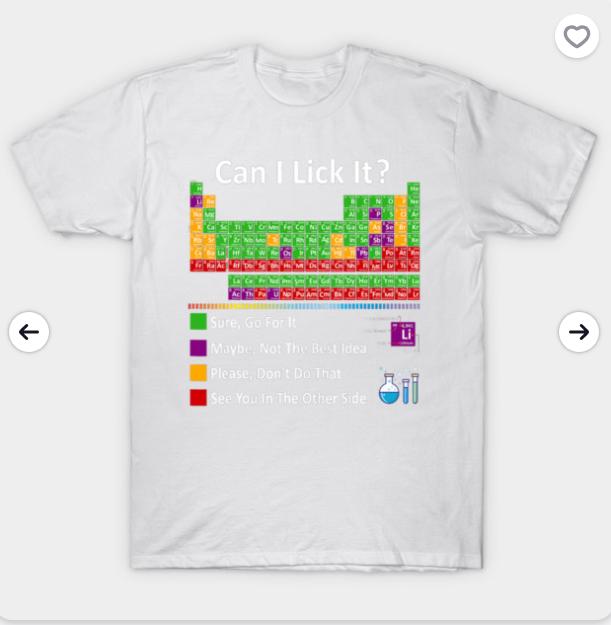 Can I Lick It TShirts Periodic Table Chart Science Teacher Cool Meme TShirt 4XL
Can I Lick It TShirts Periodic Table Chart Science Teacher Cool Meme TShirt 4XL