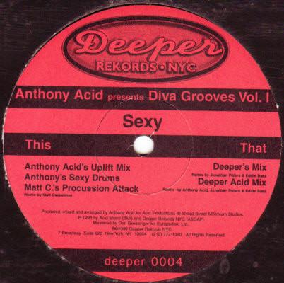 12inch Record ANTHONY ACID - Diva Grooves Vol. 1 (Sexy) DEEPER0004 Deeper Rekords 1996 US Dance & Electronica Used
12inch Record ANTHONY ACID - Diva Grooves Vol. 1 (Sexy) DEEPER0004 Deeper Rekords 1996 US Dance & Electronica Used