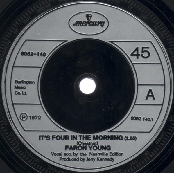 7inch Record FARON YOUNG - It s Four In The Morning 60521401 Mercury 1972 UK Rock Used
7inch Record FARON YOUNG - It s Four In The Morning 60521401 Mercury 1972 UK Rock Used