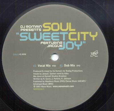 12inch Record DJ ROMAIN, SOUL CITY, JAQUITA - Sweet Joy WM501161 Wave Music 2003 US Dance & Electronica Used
12inch Record DJ ROMAIN, SOUL CITY, JAQUITA - Sweet Joy WM501161 Wave Music 2003 US Dance & Electronica Used