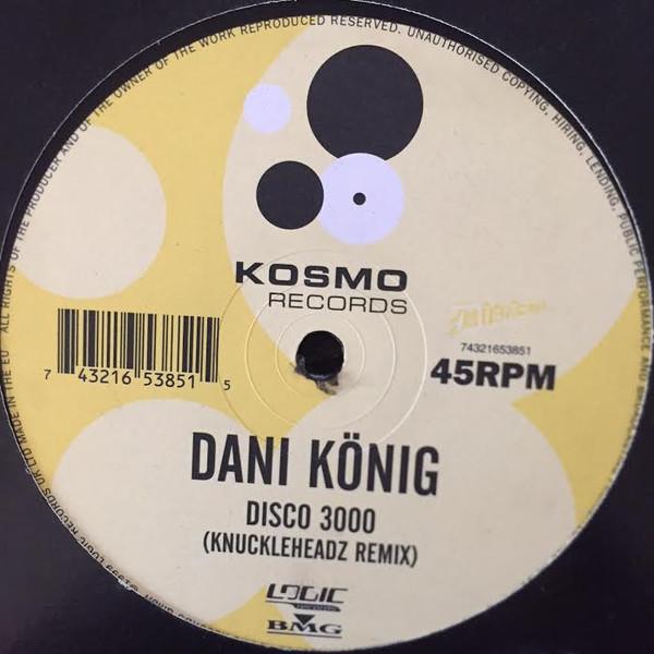 12-дюймовая пластинка DANI KÖNIG - Disco 3000 (Knuckleheadz Ремикс) 74321653851 Kosmo Records 1999 Германия Танцевальная и Электронная Б/У
12-дюймовая пластинка DANI KÖNIG - Disco 3000 (Knuckleheadz Ремикс) 74321653851 Kosmo Records 1999 Германия Танцевальная и Электронная Б/У