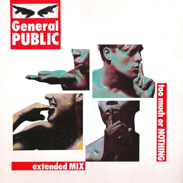 12inch Record GENERAL PUBLIC - Too Much Or Nothing (Extended Mix) IRS23683 I.R.S. Records 1986 US Dance & Electronica Used
12inch Record GENERAL PUBLIC - Too Much Or Nothing (Extended Mix) IRS23683 I.R.S. Records 1986 US Dance & Electronica Used