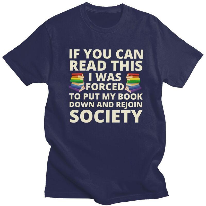 If You Can Read The I Was Forced To Put My Book Down And Rejoin Society T Shirts Cotton Short Sleeve TShirt Loose Fit Clothes 4XL
If You Can Read The I Was Forced To Put My Book Down And Rejoin Society T Shirts Cotton Short Sleeve TShirt Loose Fit Clothes 4XL