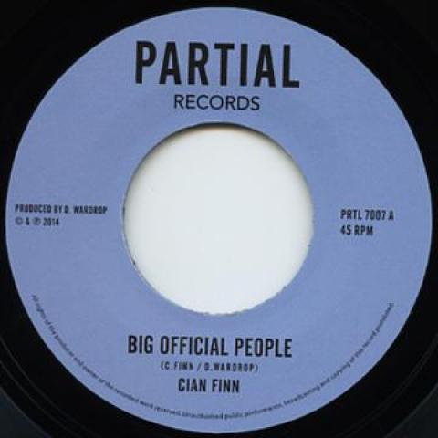 7inch Record CIAN FINN - Big Official People / Big Official PRTL7007 Partial 2014 UK Reggae, Ska & Dub
7inch Record CIAN FINN - Big Official People / Big Official PRTL7007 Partial 2014 UK Reggae, Ska & Dub