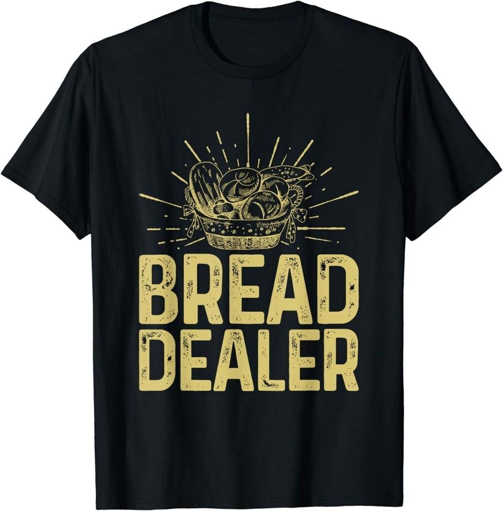 Bread Dealer Funny Bakery Baking T-Shirt Unisex T-Shirt S
Bread Dealer Funny Bakery Baking T-Shirt Unisex T-Shirt S