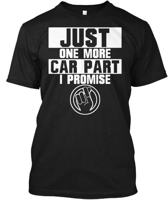 I Promise Just One More Car Part TTshirt Made in the USA Size S to 5XL 4XL
I Promise Just One More Car Part TTshirt Made in the USA Size S to 5XL 4XL