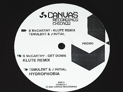 12inch Record B. MCCARTHY / TEMULENT & J INITIAL - Get Down (Klute Remix) / Hydrophobi CNV86131 Canvas 2002 US Dance & Electronica Used
12inch Record B. MCCARTHY / TEMULENT & J INITIAL - Get Down (Klute Remix) / Hydrophobi CNV86131 Canvas 2002 US Dance & Electronica Used