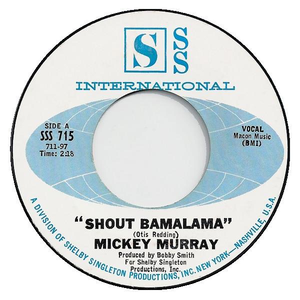 7-дюймовая пластинка MICKEY MURRAY Shout Bamalama SSS715 SSS Internation 1967 US SoulFunk Б/у
7-дюймовая пластинка MICKEY MURRAY Shout Bamalama SSS715 SSS Internation 1967 US SoulFunk Б/у