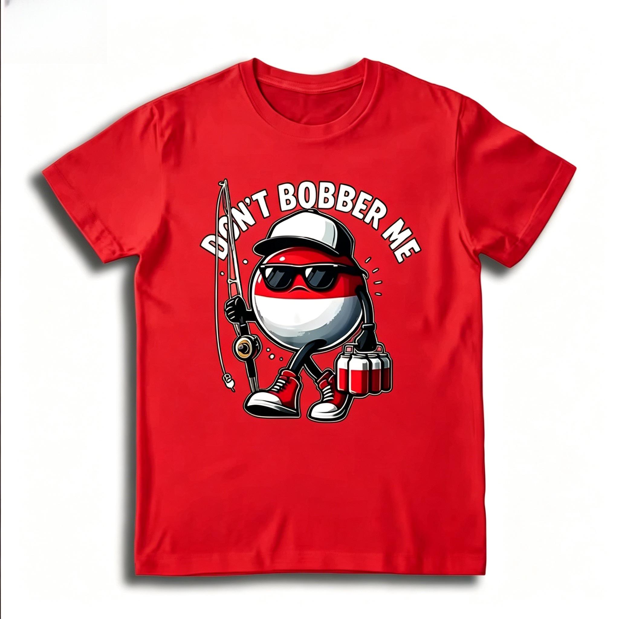 Funny DONT BOBBER ME Meme Graphic T Shirt For Unisex Simple Fashion Short Sleeve Printed Tshirt Cotton Breathable Harajuku Tees 4XL
Funny DONT BOBBER ME Meme Graphic T Shirt For Unisex Simple Fashion Short Sleeve Printed Tshirt Cotton Breathable Harajuku Tees 4XL