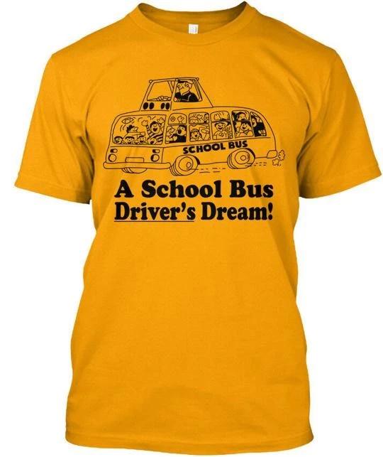 A School Bus Drivers Dream - T shirt Made in the USA Size S to 5XL XL
A School Bus Drivers Dream - T shirt Made in the USA Size S to 5XL XL