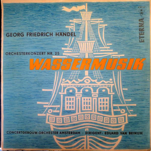LP Record GEORG FRIEDRICH HANDEL Wassermusik. Orchesterkonzert Nr. 2 820133 ETERNA 1963 Germany Classical Used
LP Record GEORG FRIEDRICH HANDEL Wassermusik. Orchesterkonzert Nr. 2 820133 ETERNA 1963 Germany Classical Used