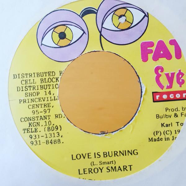 7inch Record LEROY SMART - Love Is Burning NONE Fat Eyes Record 1996 Jamaica Reggae, Ska & Dub Used
7inch Record LEROY SMART - Love Is Burning NONE Fat Eyes Record 1996 Jamaica Reggae, Ska & Dub Used
