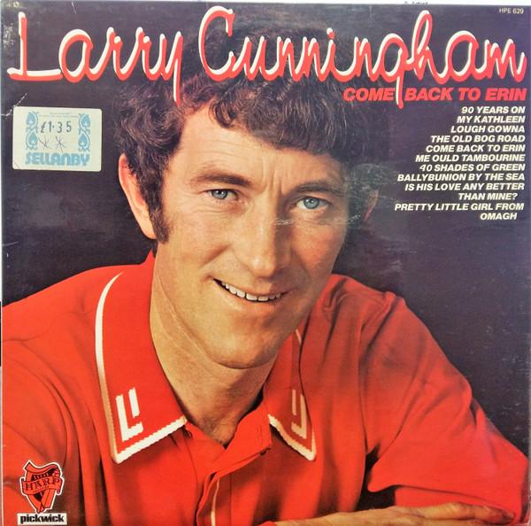 LP Record LARRY CUNNINGHAM - Come Back To Erin HPE629 Pickwick Record 1980 Ireland Folk Used
LP Record LARRY CUNNINGHAM - Come Back To Erin HPE629 Pickwick Record 1980 Ireland Folk Used
