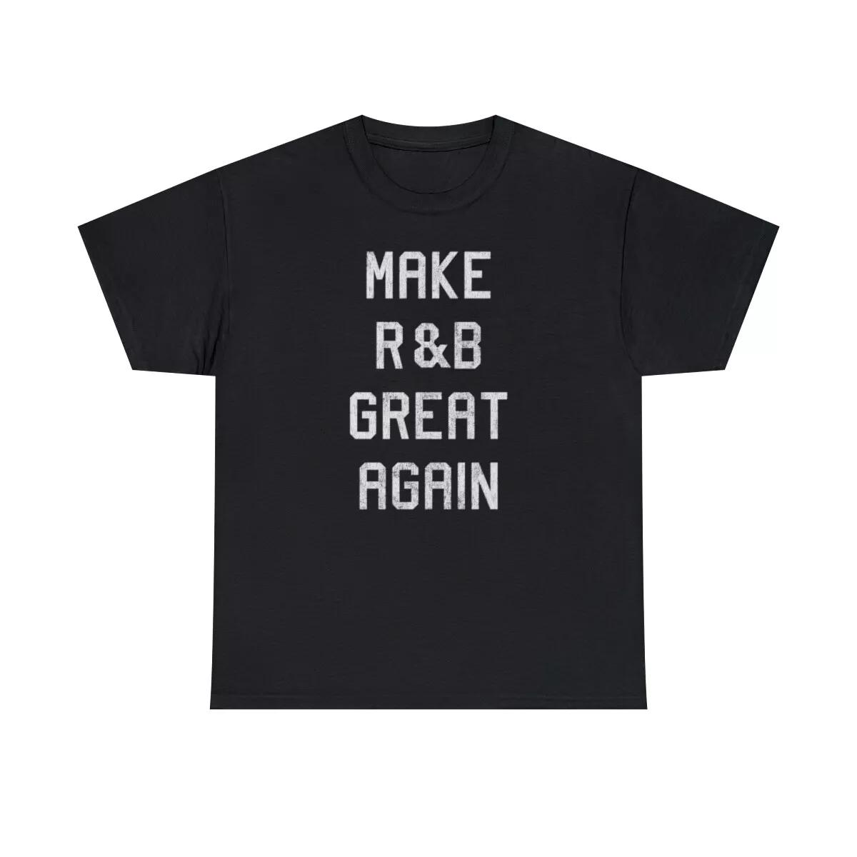 Retro Make R&B Great Again Graphic T-Shirt, Sizes S-5XL L
Retro Make R&B Great Again Graphic T-Shirt, Sizes S-5XL L