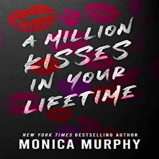 A Million Kisses in Your Lifetime (Paperback) - Monica Murphy
A Million Kisses in Your Lifetime (Paperback) - Monica Murphy