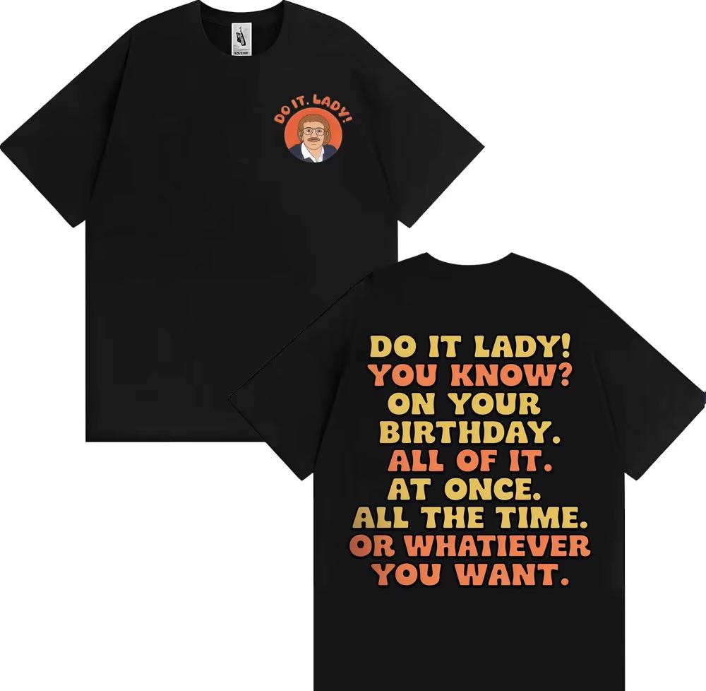 Funny Do It Lady Chit Meme Graphic Tee Shirt Men Fashion Vintage Tshirt pure Cotton Casual 2026 Springsummer Short Sleeve Top S
Funny Do It Lady Chit Meme Graphic Tee Shirt Men Fashion Vintage Tshirt pure Cotton Casual 2026 Springsummer Short Sleeve Top S