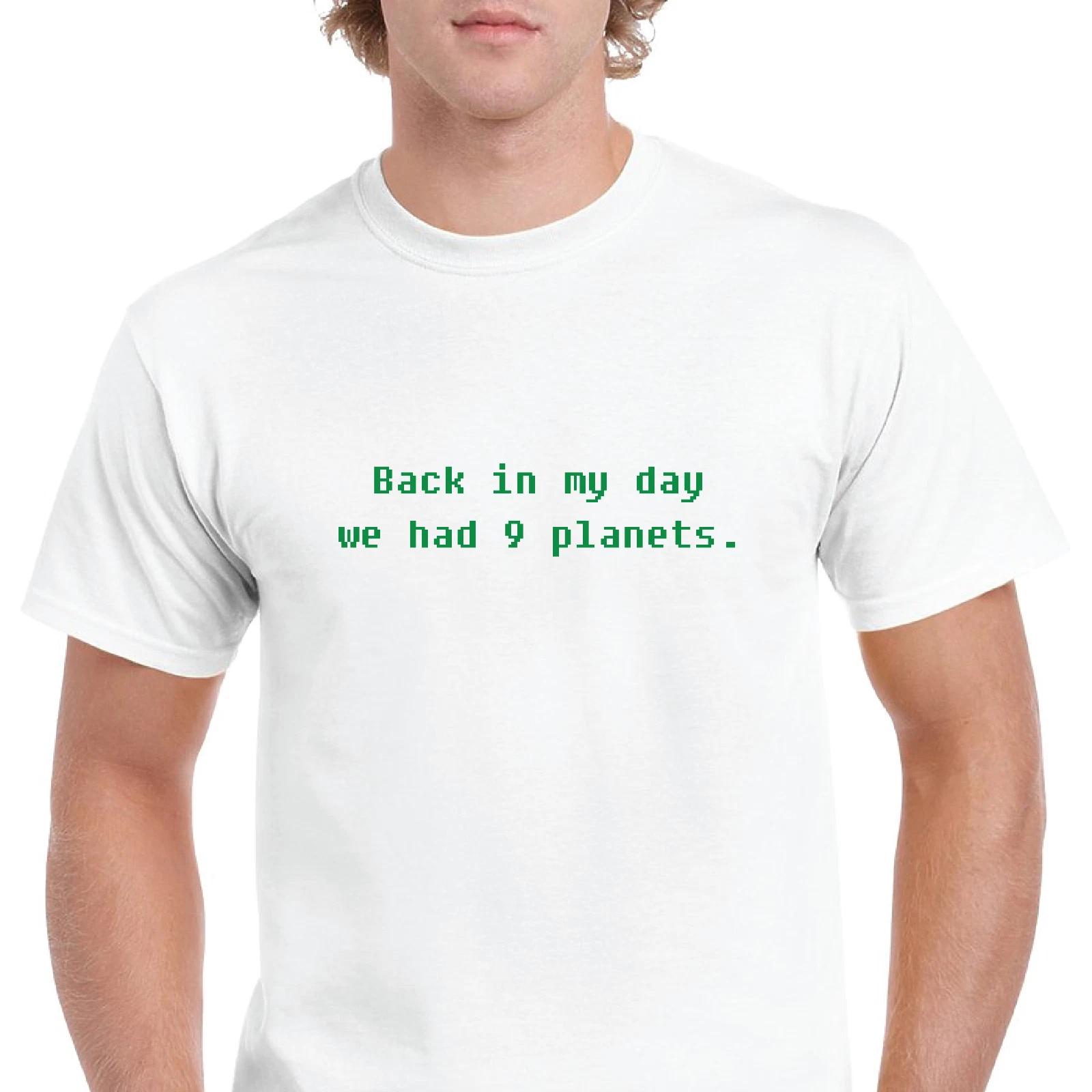 Science Funny 9 Planets Retro Computer Font White Solid Cotton T-Shirt S-5XL 3XL
Science Funny 9 Planets Retro Computer Font White Solid Cotton T-Shirt S-5XL 3XL