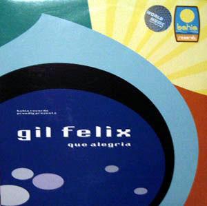 12inch Record GIL FELIX - Que Alegria BAHIA004 Bahia Records 2002 France Dance & Electronica Used
12inch Record GIL FELIX - Que Alegria BAHIA004 Bahia Records 2002 France Dance & Electronica Used