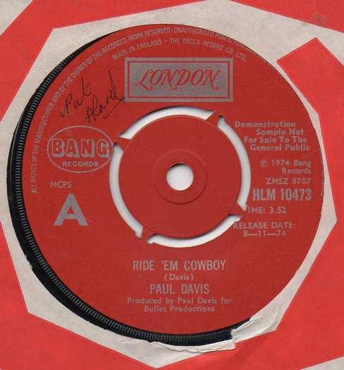 7inch Record PAUL DAVIS - Ride em Cowboy HLM10473PROMO LONDON RECORDS 1974 UK Rock Used
7inch Record PAUL DAVIS - Ride em Cowboy HLM10473PROMO LONDON RECORDS 1974 UK Rock Used