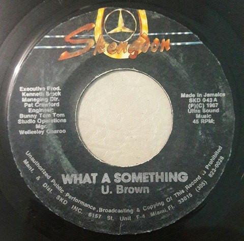 7inch Record U BROWN - What A Something SKD043 Skengdon 1987 Jamaica Reggae, Ska & Dub Used
7inch Record U BROWN - What A Something SKD043 Skengdon 1987 Jamaica Reggae, Ska & Dub Used