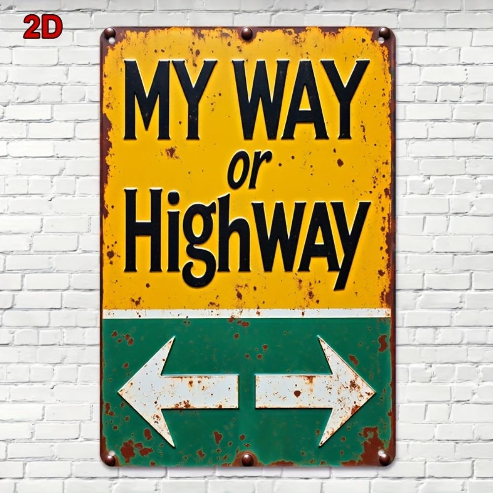 Дорожный знак «По-моему или никак» со стрелкой - Ретро-мурал и прочная металлическая табличка, идеально подходящая для баров, кафе, гаражей и офисов 20x30cm