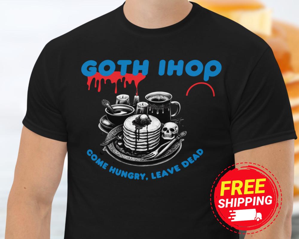 NEW Funny Goth IHOP Shirt Come Hungry Leave Dead Goth Clothes Unisex T Shirt Unisex T-Shirt S
NEW Funny Goth IHOP Shirt Come Hungry Leave Dead Goth Clothes Unisex T Shirt Unisex T-Shirt S