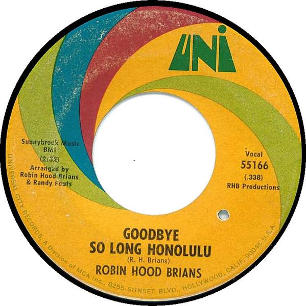 7-дюймовая пластинка ROBIN HOOD BRIANS Goodbye So Long Honolulu Webb Of 55166 UNI Records 1969 США Поп Б/у
7-дюймовая пластинка ROBIN HOOD BRIANS Goodbye So Long Honolulu Webb Of 55166 UNI Records 1969 США Поп Б/у