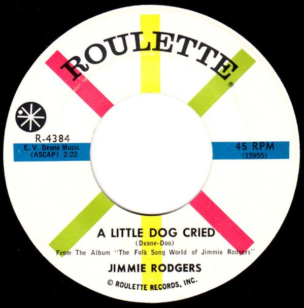 7inch Record JIMMIE RODGERS - A Little Dog Cried / English County R4384 Roulette 1961 US Pop Used
7inch Record JIMMIE RODGERS - A Little Dog Cried / English County R4384 Roulette 1961 US Pop Used