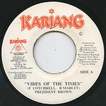 7inch Record PREZIDENT BROWN - Vibes Of The Times K056 Kariang Records 1995 Jamaica Reggae, Ska & Dub Used
7inch Record PREZIDENT BROWN - Vibes Of The Times K056 Kariang Records 1995 Jamaica Reggae, Ska & Dub Used