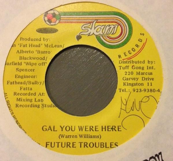 7inch Record FUTURE TROUBLES - Gal You Were Here NONE Slam Records Jamaica Reggae, Ska & Dub Used
7inch Record FUTURE TROUBLES - Gal You Were Here NONE Slam Records Jamaica Reggae, Ska & Dub Used