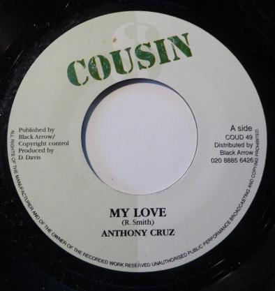 7inch Record ANTHONY CRUZ My Love COUD49 Cousin UK Reggae Ska Dub Used
7inch Record ANTHONY CRUZ My Love COUD49 Cousin UK Reggae Ska Dub Used
