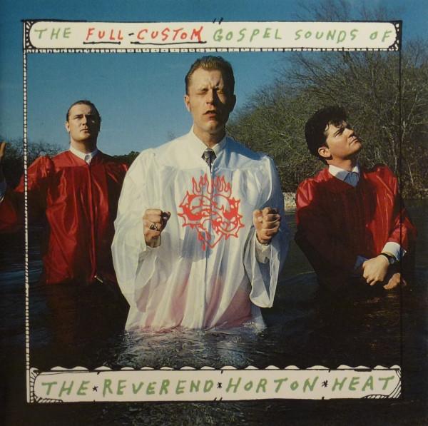 CD REVEREND HORTON HEAT The FullCustom Gospel Sounds Of SPCD77248 Sub Pop 1993 Europe Rock Used
CD REVEREND HORTON HEAT The FullCustom Gospel Sounds Of SPCD77248 Sub Pop 1993 Europe Rock Used