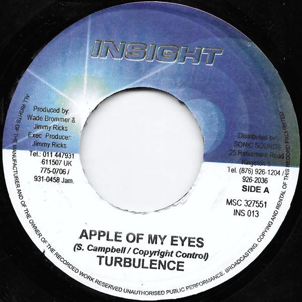7inch Record TURBULENCE - Apple Of My Eyes INS013 Insight 2004 Jamaica Reggae, Ska & Dub Used
7inch Record TURBULENCE - Apple Of My Eyes INS013 Insight 2004 Jamaica Reggae, Ska & Dub Used