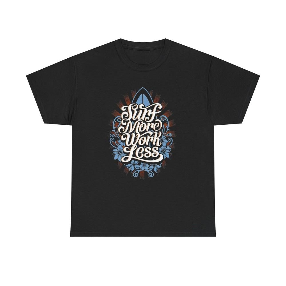 Surf More Work Less Graphic T Shirt NEW Adult Unisex Heavy Cotton Tee Unisex T-Shirt XXXL
Surf More Work Less Graphic T Shirt NEW Adult Unisex Heavy Cotton Tee Unisex T-Shirt XXXL