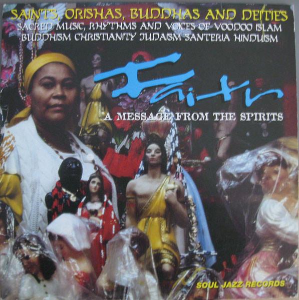 12inch Record VARIOUS - Faith A Message From The Spirits SJRLP34 Soul Jazz Recor 1997 UK Folk Used
12inch Record VARIOUS - Faith A Message From The Spirits SJRLP34 Soul Jazz Recor 1997 UK Folk Used