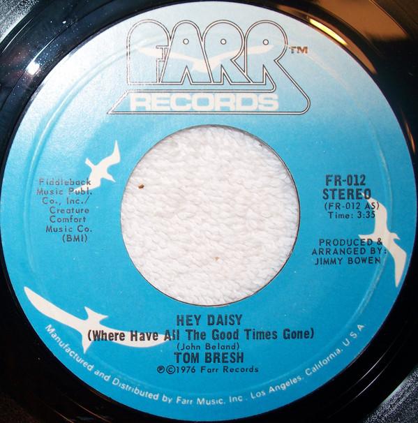 7inch Record TOM BRESH - Hey Daisy (Where Have All The Good FR012 Farr 1976 US Folk Used
7inch Record TOM BRESH - Hey Daisy (Where Have All The Good FR012 Farr 1976 US Folk Used