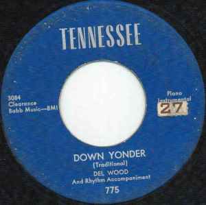 7inch Record DEL WOOD - Down Yonder / Mine, All Mine 775 Tennessee 1951 US Jazz Used
7inch Record DEL WOOD - Down Yonder / Mine, All Mine 775 Tennessee 1951 US Jazz Used