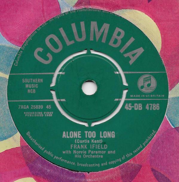 7inch Record FRANK IFIELD, NORRIE PARAMOR & HIS - Alone Too Long / Bigger Than You Or 45DB4786 Columbia 1962 UK Jazz Used
7inch Record FRANK IFIELD, NORRIE PARAMOR & HIS - Alone Too Long / Bigger Than You Or 45DB4786 Columbia 1962 UK Jazz Used