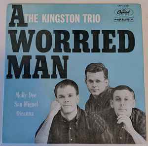 7inch Record KINGSTON TRIO - A Worried Man EAP11322 Capitol Records UK Folk Used
7inch Record KINGSTON TRIO - A Worried Man EAP11322 Capitol Records UK Folk Used