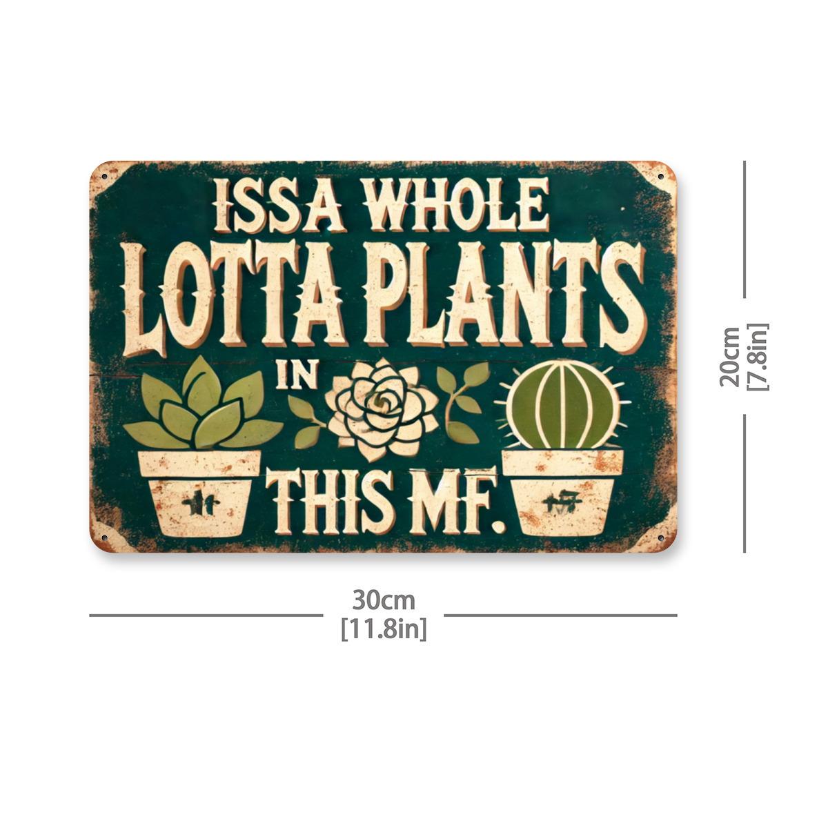 Whimsical Vintage ISSA WHOLE LOTTA PLANTS IN THIS MF Metal Sign - Perfect for Home, Kitchen, Bar, Club, Bathroom, Bedroom 20x30cm(7.8x11.8inch)
Whimsical Vintage ISSA WHOLE LOTTA PLANTS IN THIS MF Metal Sign - Perfect for Home, Kitchen, Bar, Club, Bathroom, Bedroom 20x30cm(7.8x11.8inch)