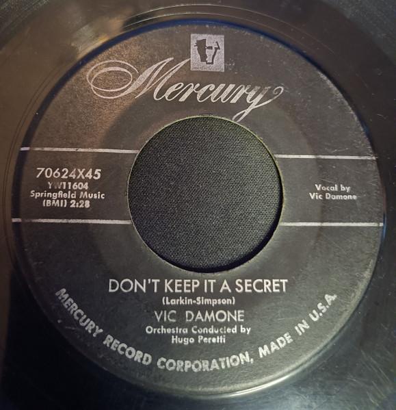 7inch Record VIC DAMONE - Don t Keep It A Secret / A Man Does 70624X45 Mercury US Pop Used
7inch Record VIC DAMONE - Don t Keep It A Secret / A Man Does 70624X45 Mercury US Pop Used