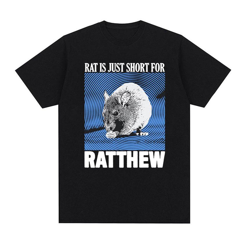 Cute Funny Rat Is Just Ratthew Graphic T Shirt Men Women Fashion Retro Short Sleeve T-shirt Casual 100% Cotton Oversized Tshirts
Cute Funny Rat Is Just Ratthew Graphic T Shirt Men Women Fashion Retro Short Sleeve T-shirt Casual 100% Cotton Oversized Tshirts