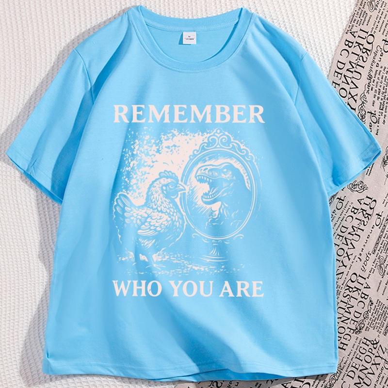 Remember Who You Are TShirt for Men Women Funny Farm Dinosaur Chicken T Shirt Loose Cotton Short Sleeve Round Neck Tees 4XL
Remember Who You Are TShirt for Men Women Funny Farm Dinosaur Chicken T Shirt Loose Cotton Short Sleeve Round Neck Tees 4XL