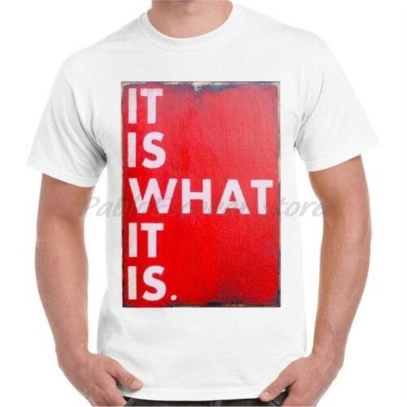 It Is What It Is Quote Cool Gift Hipster Retro T Shirt men white tshirt summer teeshirt plus size 4XL 5XL drop shipping S
It Is What It Is Quote Cool Gift Hipster Retro T Shirt men white tshirt summer teeshirt plus size 4XL 5XL drop shipping S