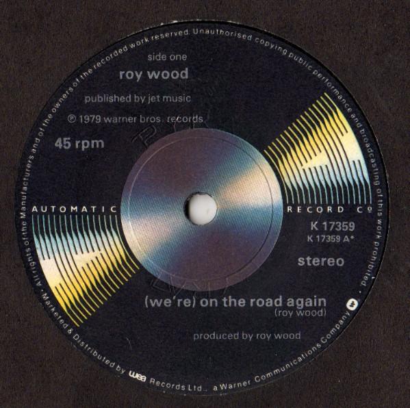 7inch Record ROY WOOD - (We re) On The Road Again K17359 Automatic Recor 1979 UK Rock Used 
7inch Record ROY WOOD - (We re) On The Road Again K17359 Automatic Recor 1979 UK Rock Used