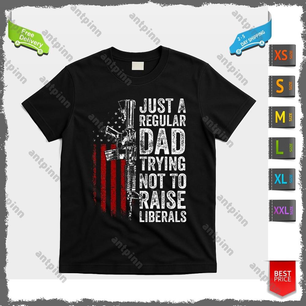 Just A Regular Dad Trying Not To Raise Liberals T-Shirt Unisex Unisex T-Shirt M
Just A Regular Dad Trying Not To Raise Liberals T-Shirt Unisex Unisex T-Shirt M