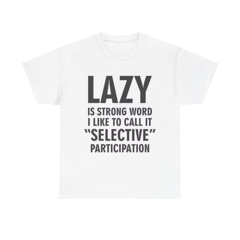 Lazy Funny Graphic T SHIRT Hilarious Jokes Unisex Heavy Cotton Tee XL
Lazy Funny Graphic T SHIRT Hilarious Jokes Unisex Heavy Cotton Tee XL